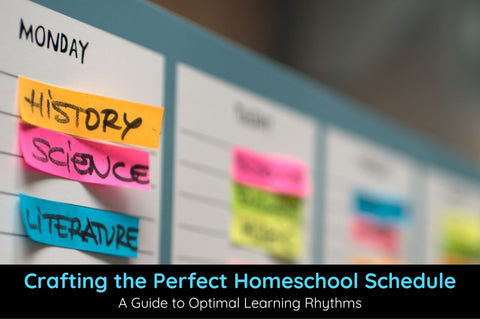 Crafting the Perfect Homeschool Schedule A Guide to Optimal Rhythms