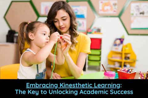 Embracing Kinesthetic Learning The Key to Unlocking Academic Success