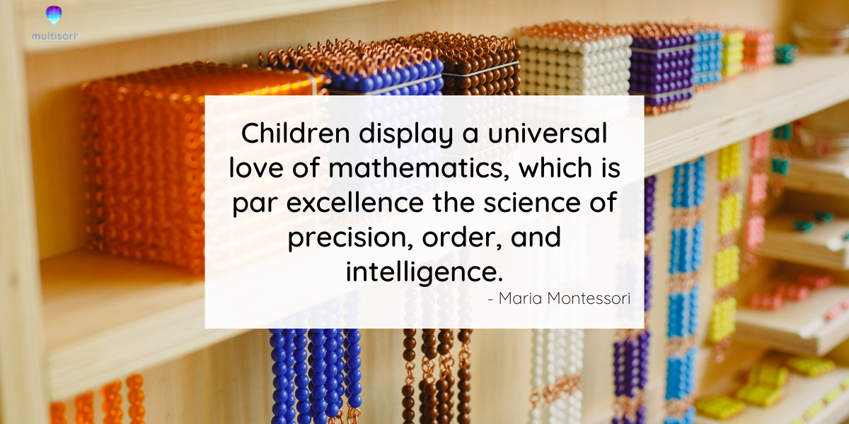 Montessori bead cabinet used to help children learn Montessori method as it applies to Math, text overlay quotes Maria Montessori as saying “Children display a universal love of mathematics, which is par excellence the science of precision, order, and intelligence.”