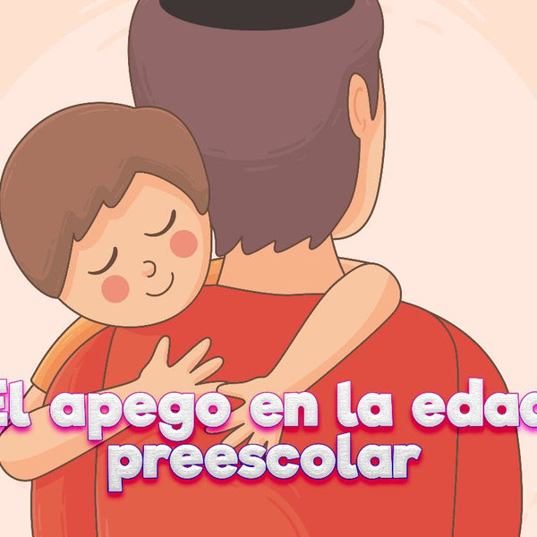 El apego en la edad preescolar