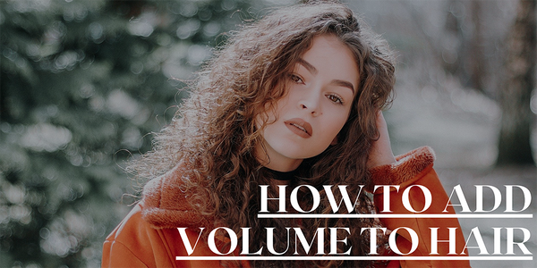 add volume to hair