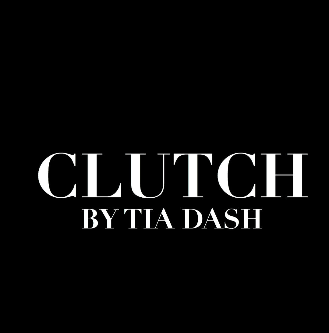 CLUTCH BY TIA DASH
