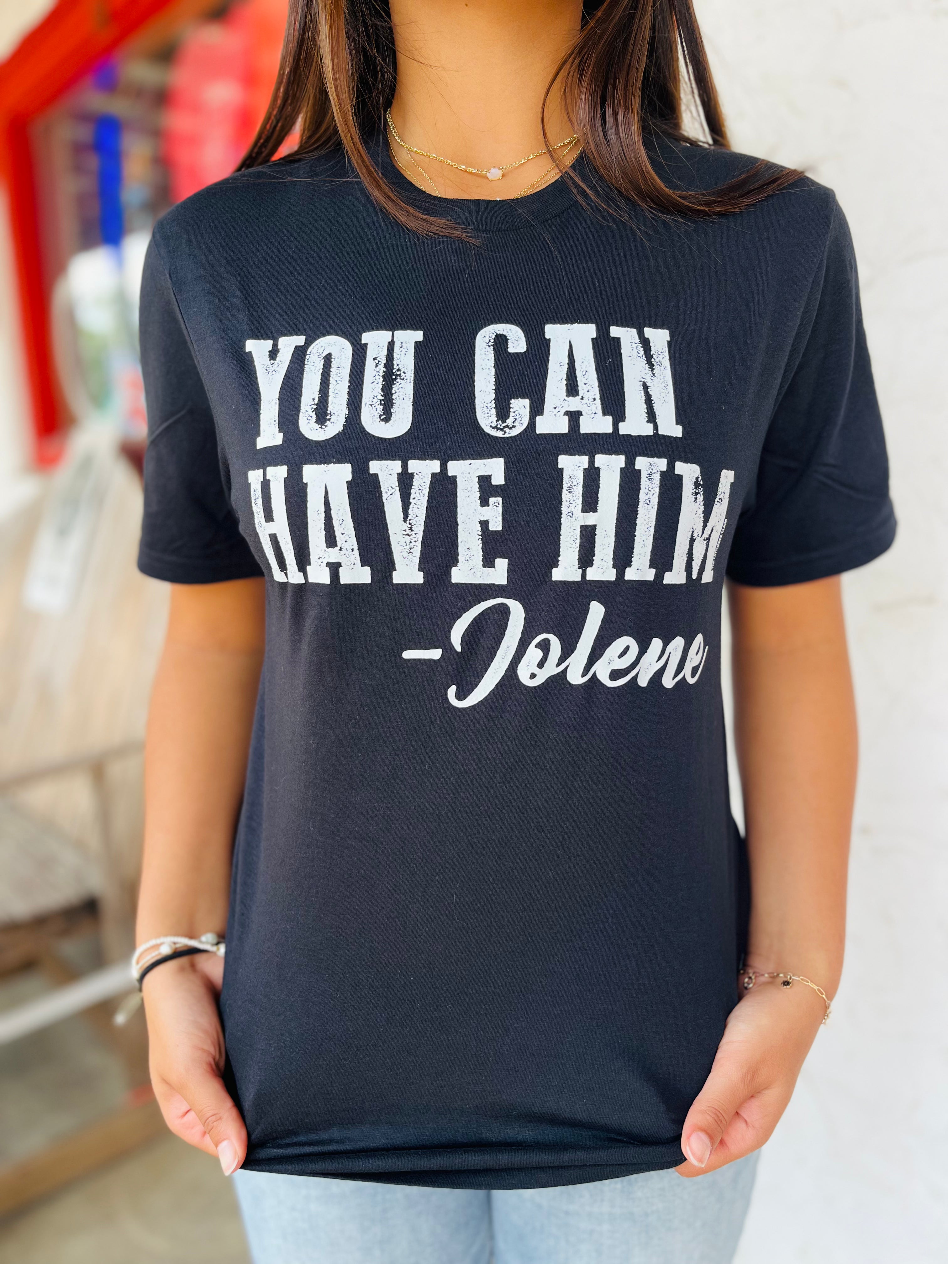 You Can Have Him, Jolene tee