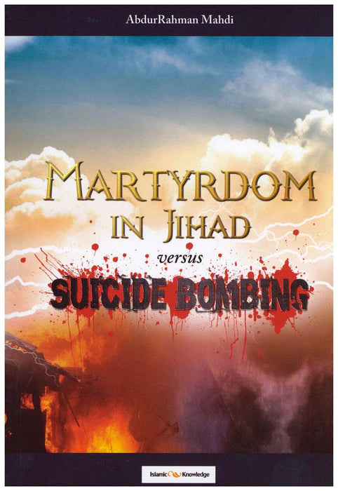 Martydom In Jihad Versus Suicide Bombing
