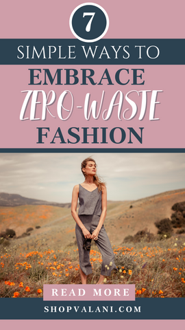 5 Simple Ways to Embrace Zero-Waste Fashion - VALANI | Sustainable Fashion Brand
