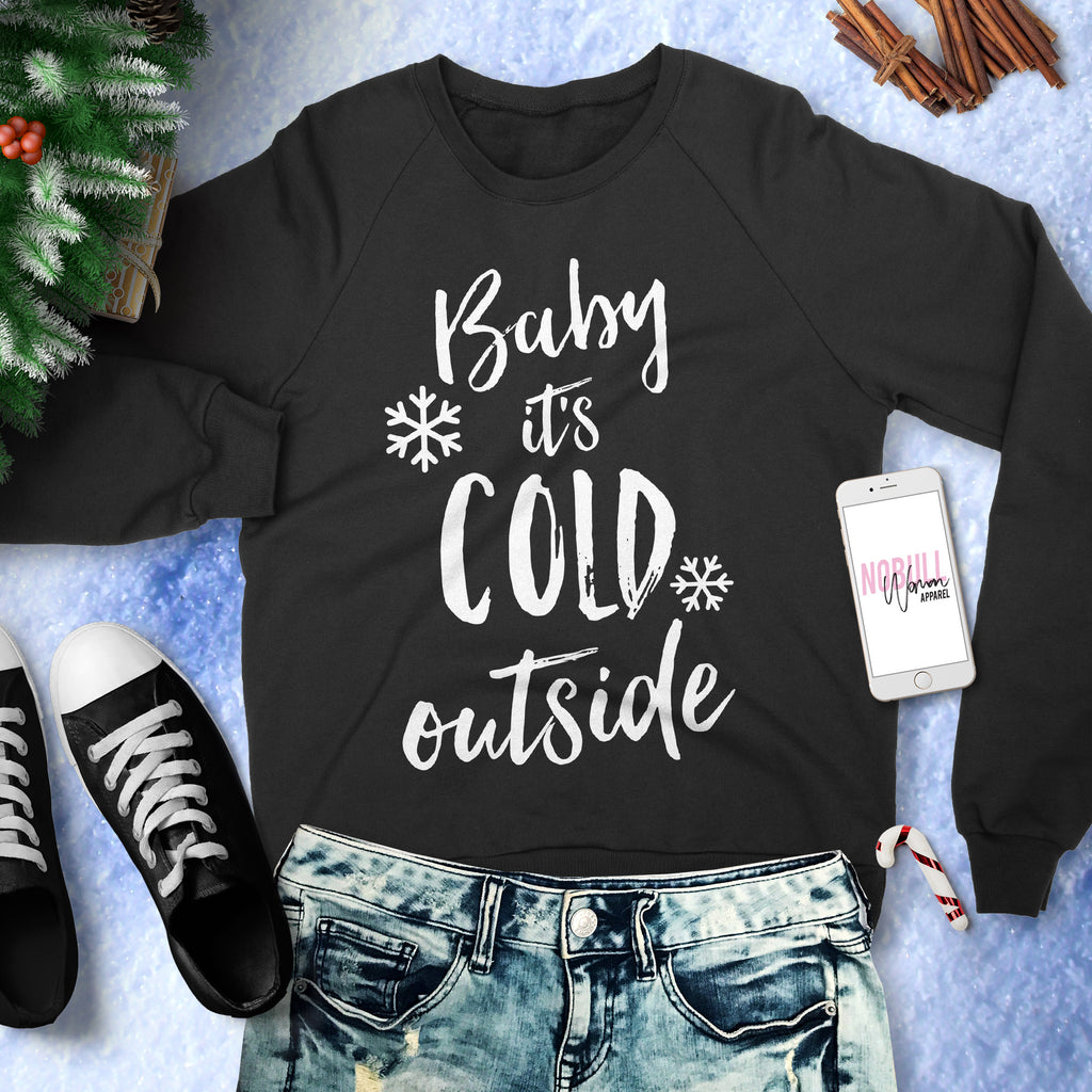 Baby It's Cold Outside Christmas Sweatshirt Crew Neck - Pick Color ...