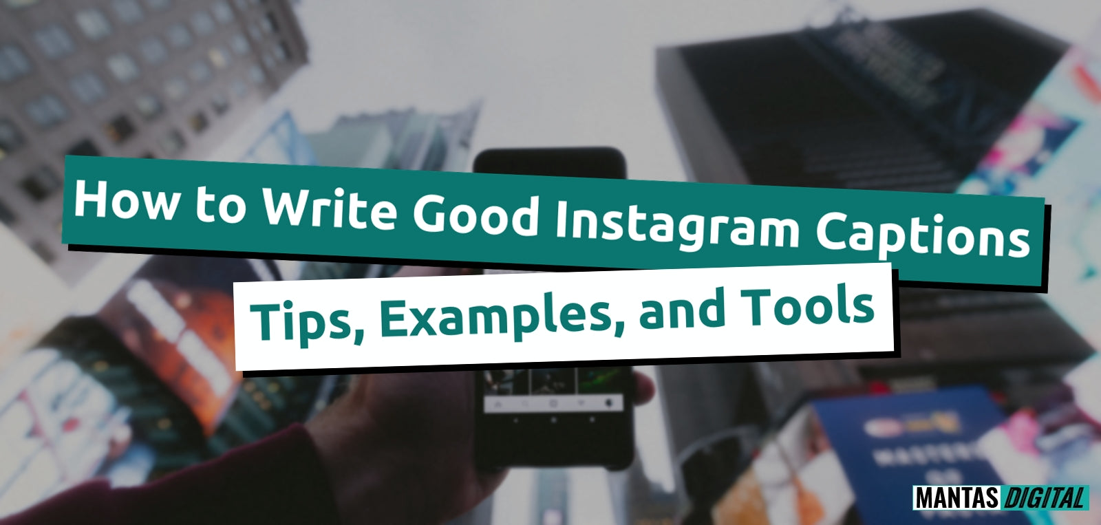 Mantas-Digital-How-To-Write-Good-Instagram-Captions