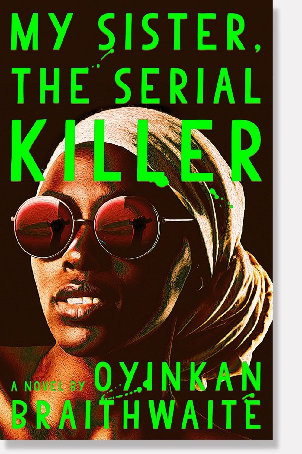 My Sister, the Serial Killer by Oyinkan Braithwaite - book cover