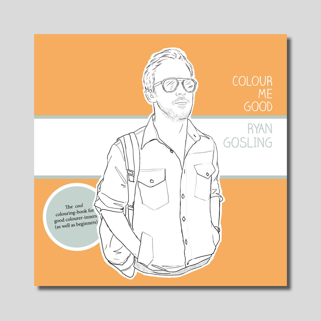 COLOUR ME GOOD RYAN GOSLING colouring book