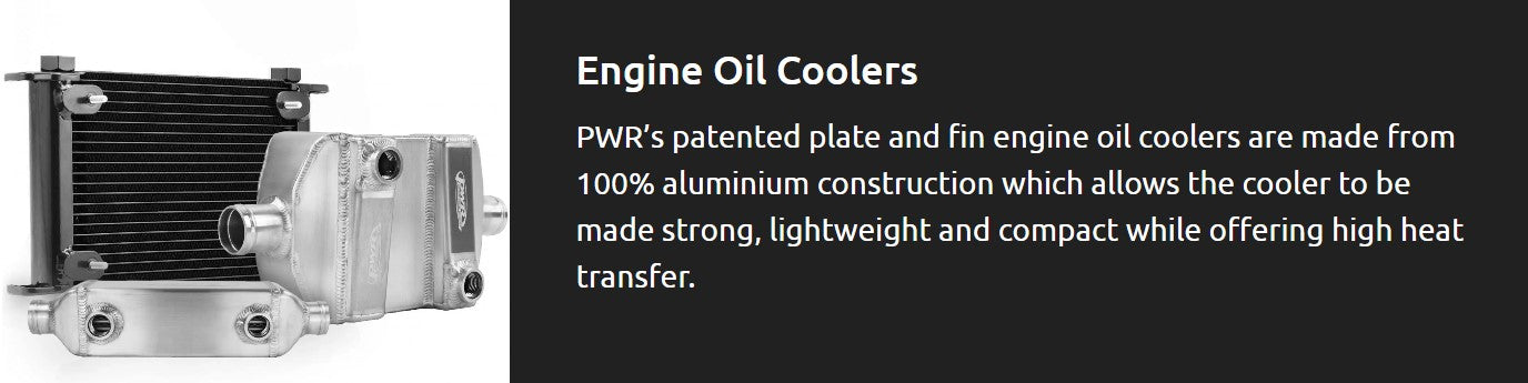 PWR’s patented plate and fin engine oil coolers are made from 100% aluminium construction which allows the cooler to be made strong, lightweight and compact while offering high heat transfer.