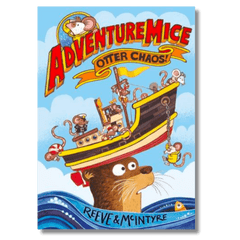 Adventuremice: Otter Chaos by Philip Reeve and Sarah McIntyre