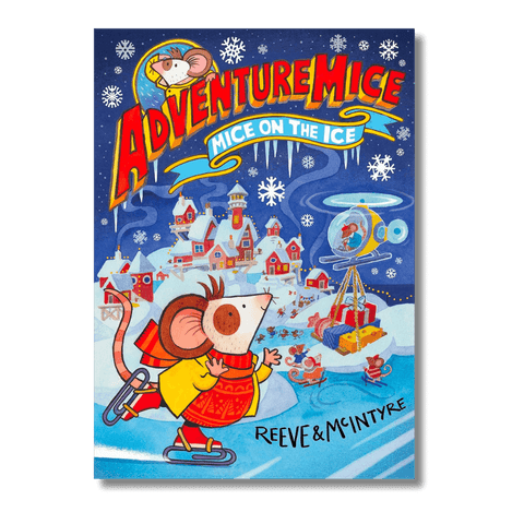 Cover of Adventuremice: Mice on Ice by Philip Reeve and Sarah McIntyre