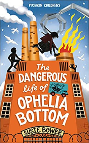 Cover of The Dangerous Life of Ophelia Bottom by Susie Bower showing a large factory and a child being picked up by a robotic arm