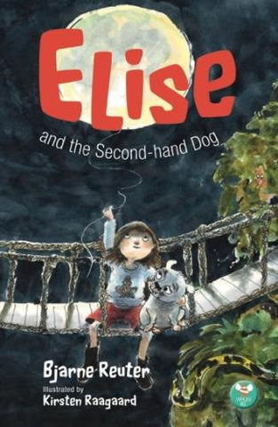 Elise and the Second Hand Dog by Bjarne Reuter