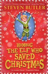 Humbug: The Elf Who Saved Christmas by Steven Butler