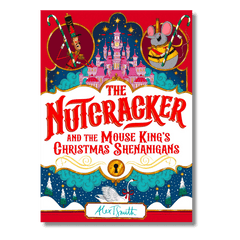 The Nutcracker and the Mouse King's Christmas Shenanigans