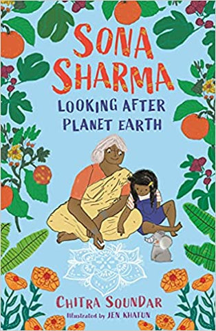 Sona Sharma: Looking After Planet Earth by Chitra Soundar showing a girl and her grandmother surrounded by flowers