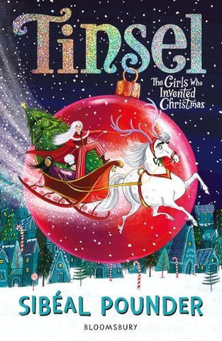 Tinsel: The Girl Who Invented Christmas by Sibeal Pounder