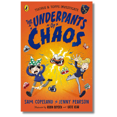 The Underpants of Chaos by Sam Copeland and Jenny Pearson