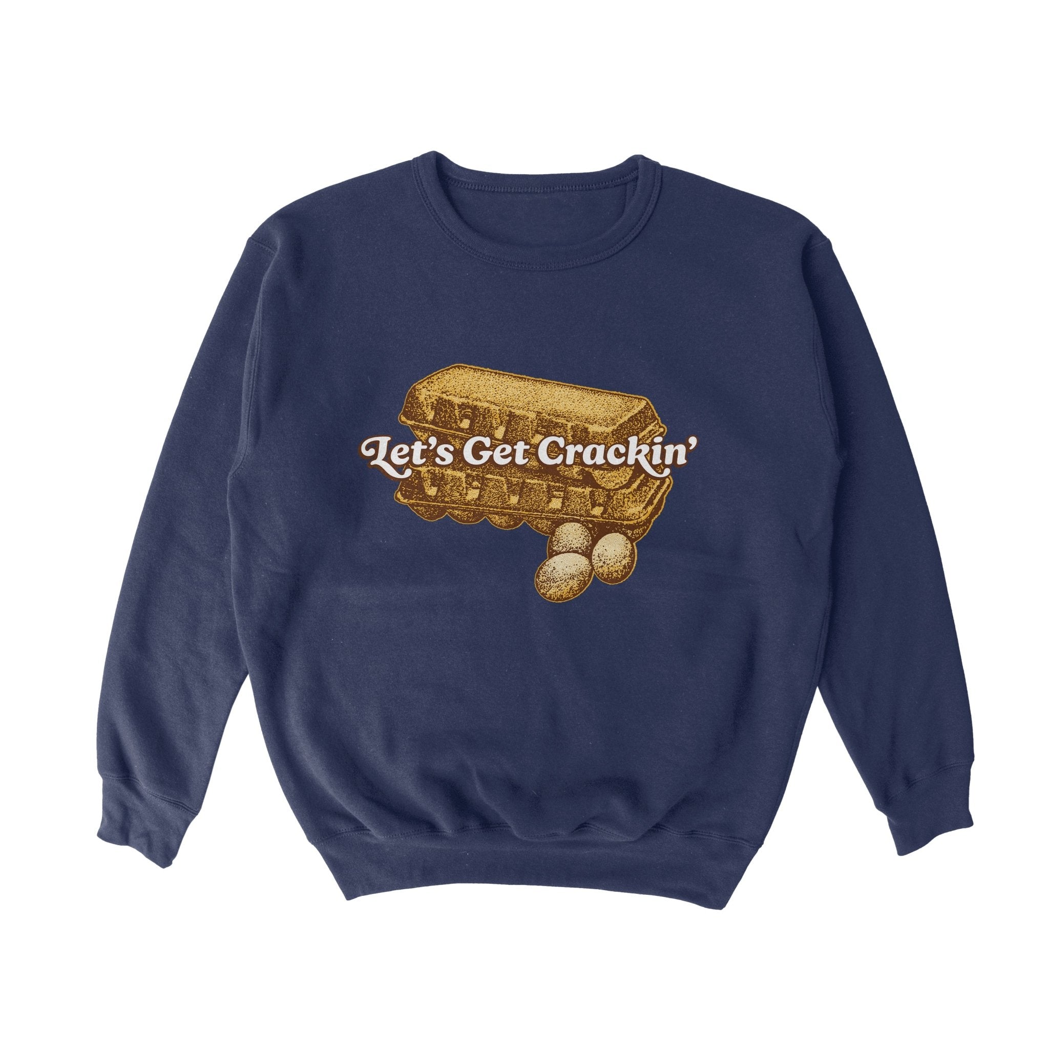 Let's Get Crackin' Crewneck Sweatshirt
