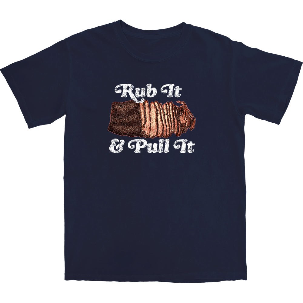 Rub It and Pull It T Shirt