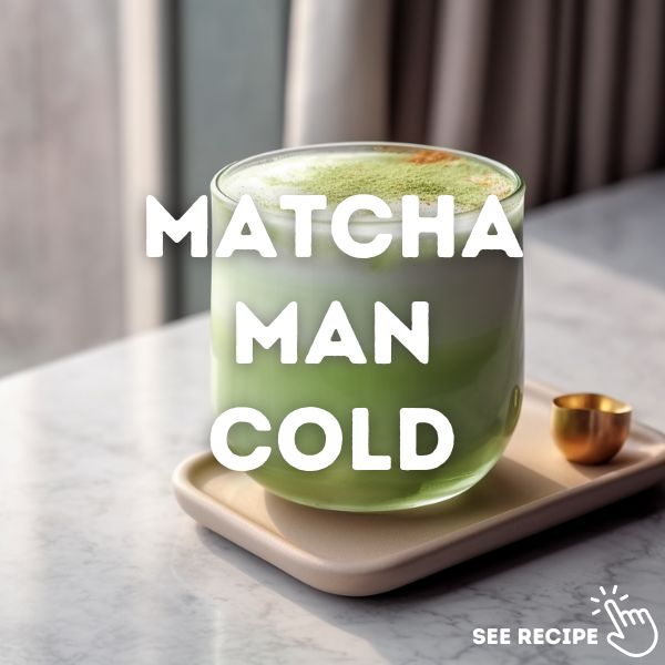 Matcha Man Cold
