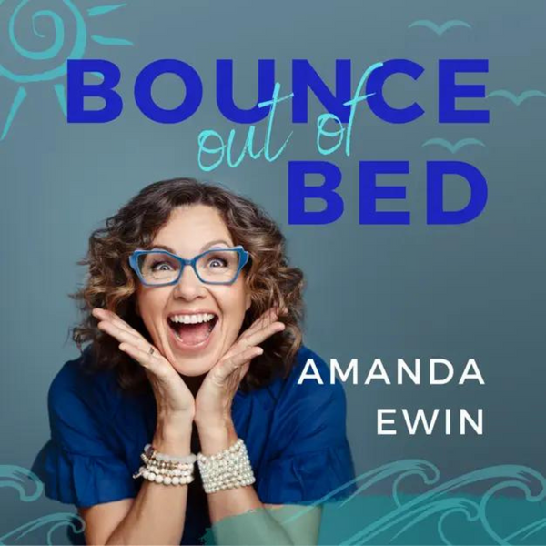 Bounce out of bed podcast - women