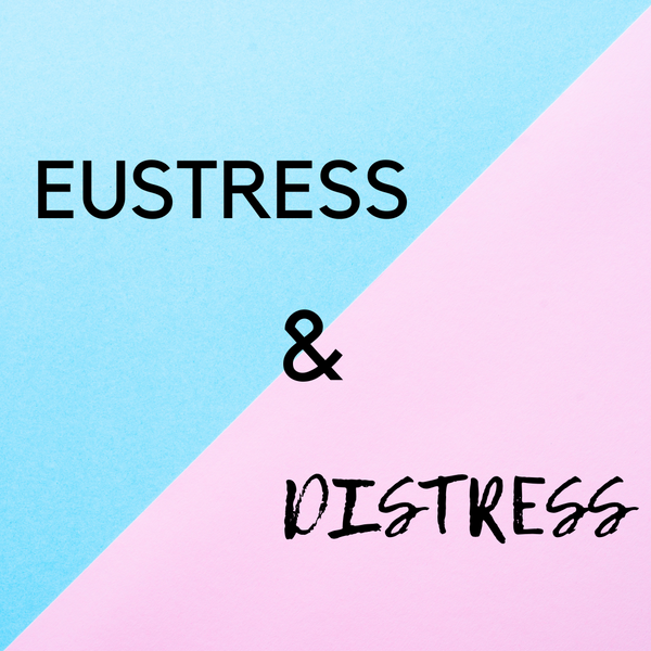 Managing stress with mindset - eustress