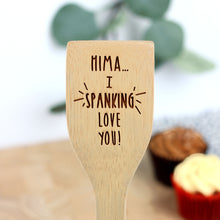 Load image into Gallery viewer, Personalised &#39;I Spanking Love You&#39; Wooden Spatula
