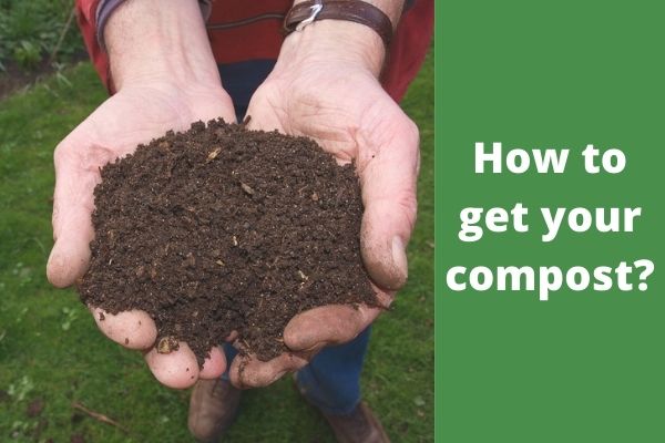 How to get your compost?