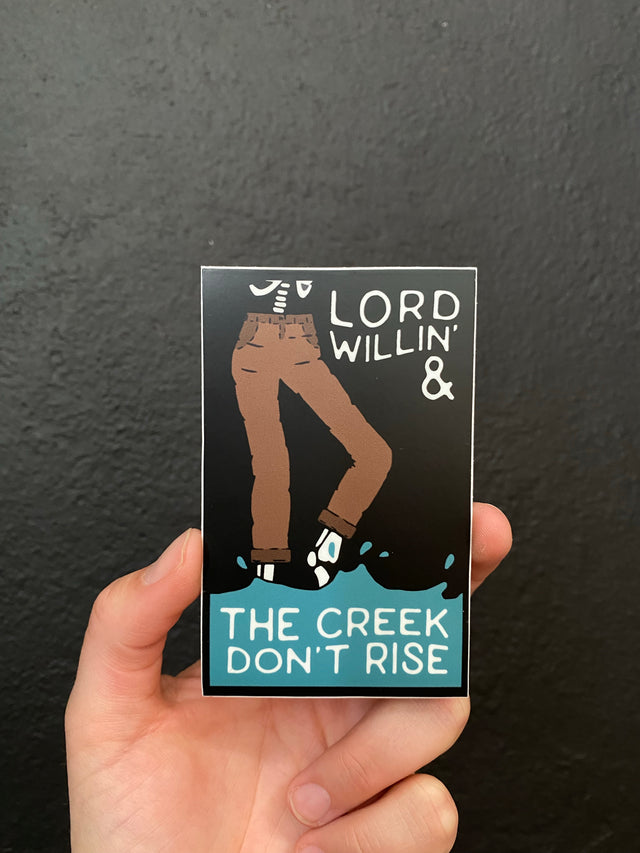 Creek don’t rise // sticker