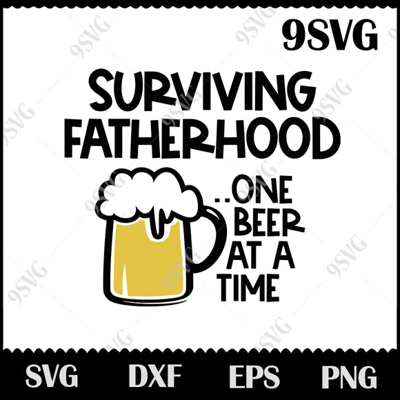 Download Surviving Father Hood One Beer At A Time Svg Dad Svg Father S Day Sv 9svg