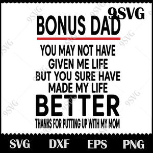 Download Bonus Dad You May Not Have Given Me Life Svg Dad Svg Png Eps Dxf 99svg