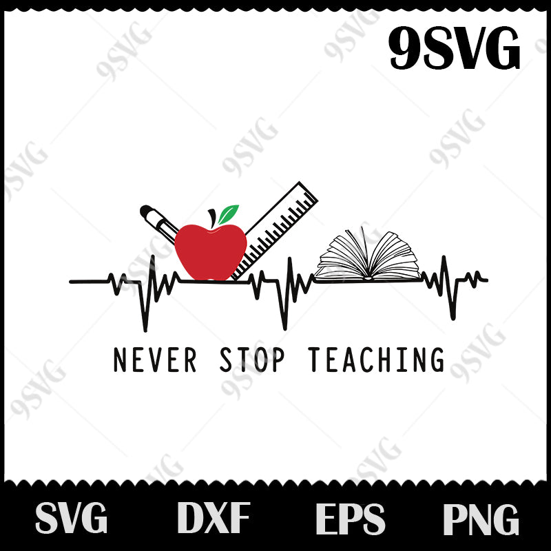 Download Never Stop Teaching Svg Teacher Heartbeat Svg Teacher Svg Eps Dxf 99svg