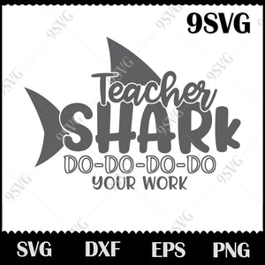Teacher Shark Do Do Do Do Your Work Svg Baby Shark Svg Teacher Svg 99svg