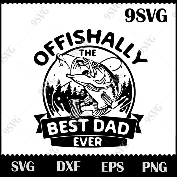 Download Offishally Best Dad Ever Svg Fishing Svg Love Fishing Svg Hobbies S 9svg