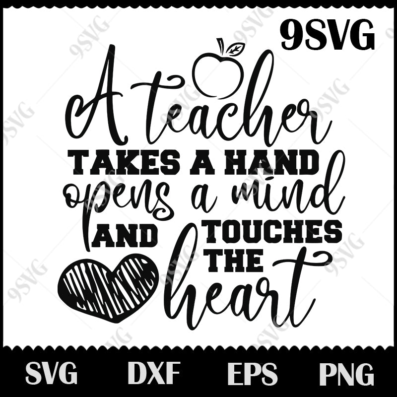 Download A Teacher Takes A Hand Opens A Mind And Touches The Heart Svg Eps Dx 99svg