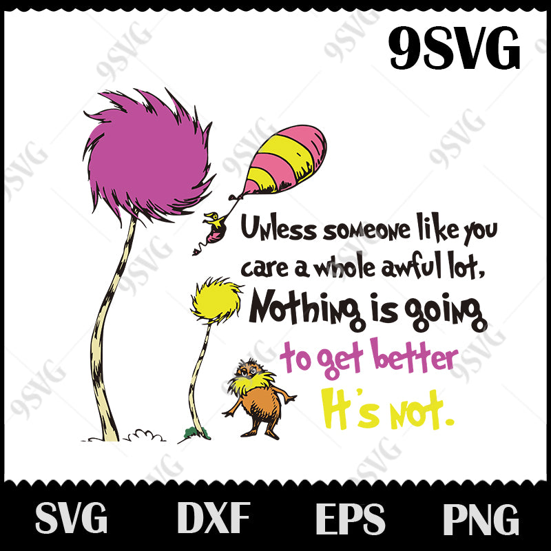 Unless Someone Like You Care A Whole Awful Lot Svg Dr Seuss Svg Png 99svg