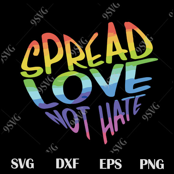 Download Spread Love Not Hate Svg Pride Svg Rainbow Svg Lgbt 99svg