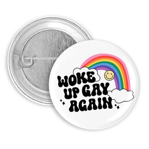 Woke Up Gay Again Pinback Button - ollie & jo