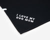 I Love My Dog Mom Black Dog Bandana