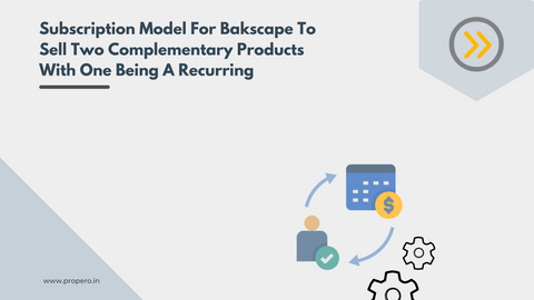 Subscription Model For Bakscape To Sell Two Complementary Products With One Being A Recurring