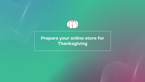 Prepare Your Online Store For Thanksgiving