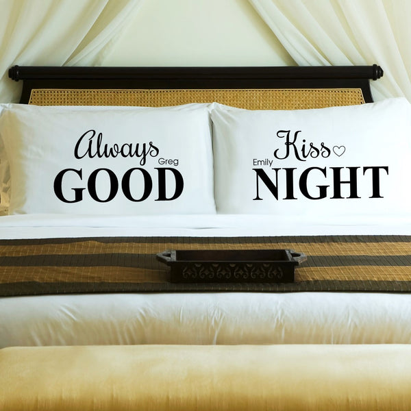 Always Kiss Good Night Pillow Cases Personalized