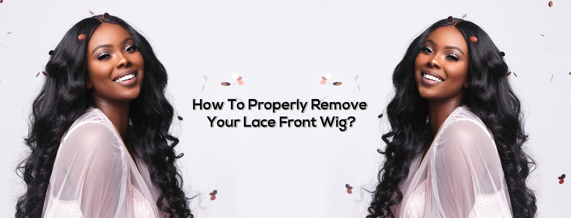 How To Properly Remove Your Lace Front Wig? – Aliannabelle