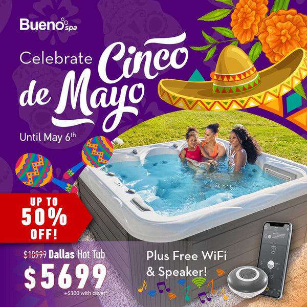 Buenospa Cinco De Mayo Sales - Dallas hot tub