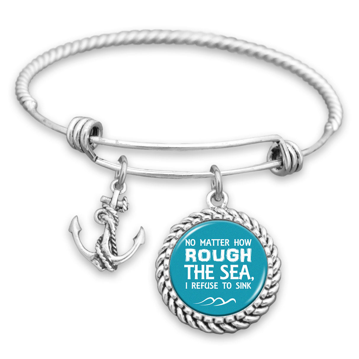 No Matter How Rough The Sea I Refuse To Sink Charm Bracelet
