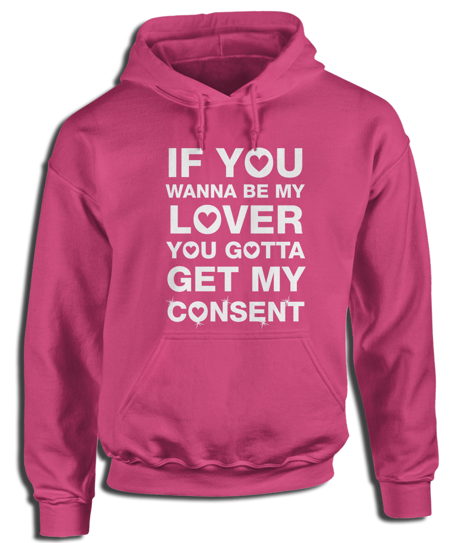 If You Wanna Be My Lover You Gotta Get My Consent 