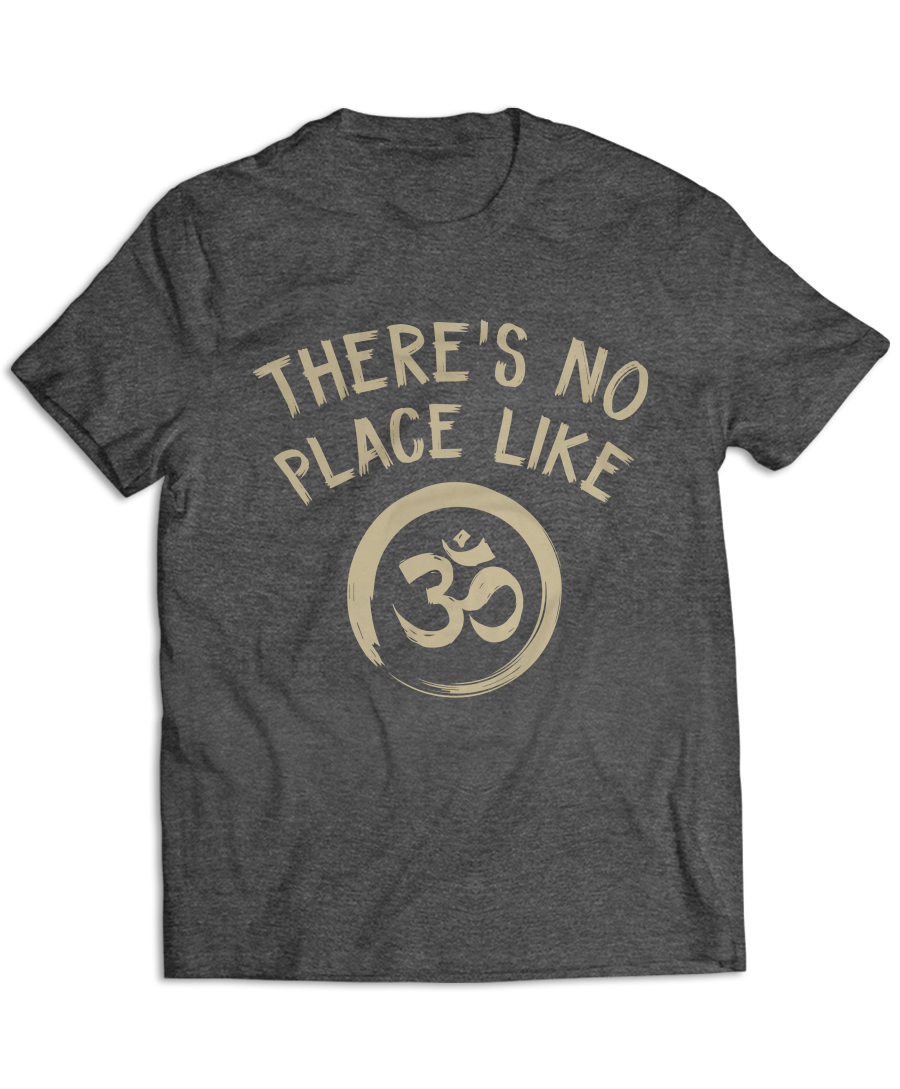 There's No Place Like Om
