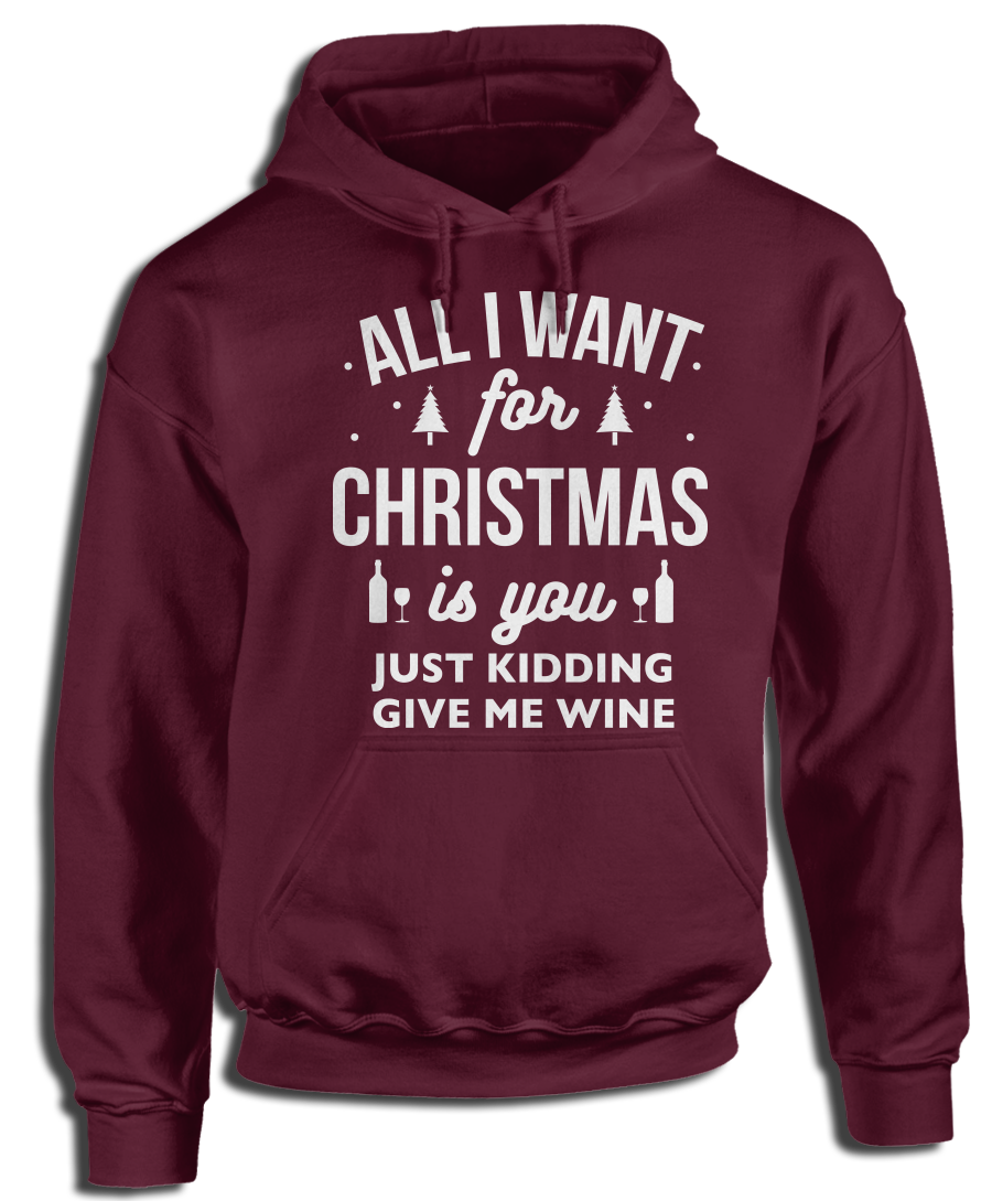 All I Want For Christmas Is You. Just Kidding, Give Me Wine